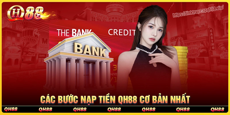 Các bước nạp tiền qh88 cơ bản cho người mới