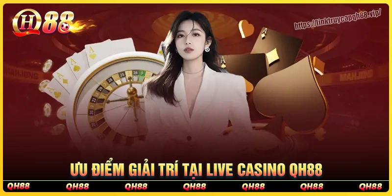 Lợi ích khi tham gia cá cược sảnh casino qh88