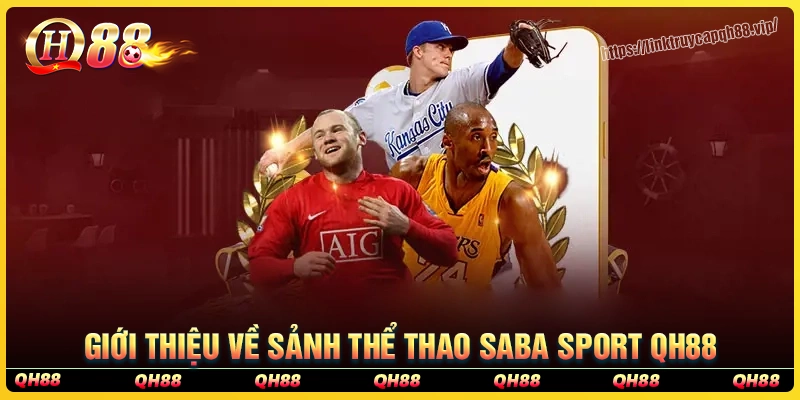Giới thiệu về sảnh thể thao saba sport qh88
