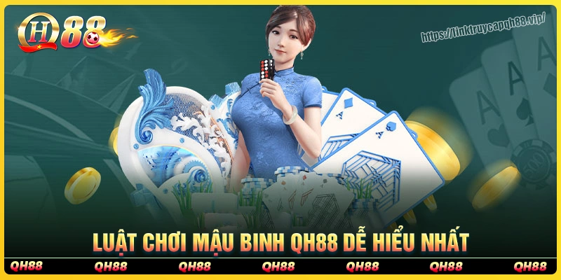 Luật chơi game bài mậu binh đơn giản dễ hiểu tại qh88