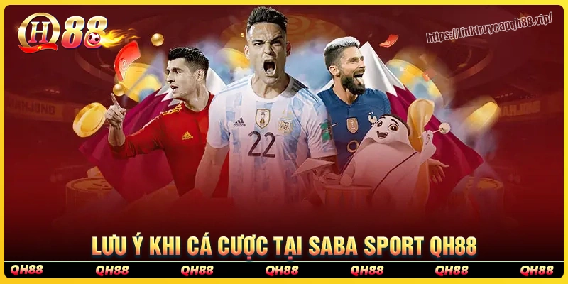 Lưu ý khi tham gia cá cược tại saba sport qh88
