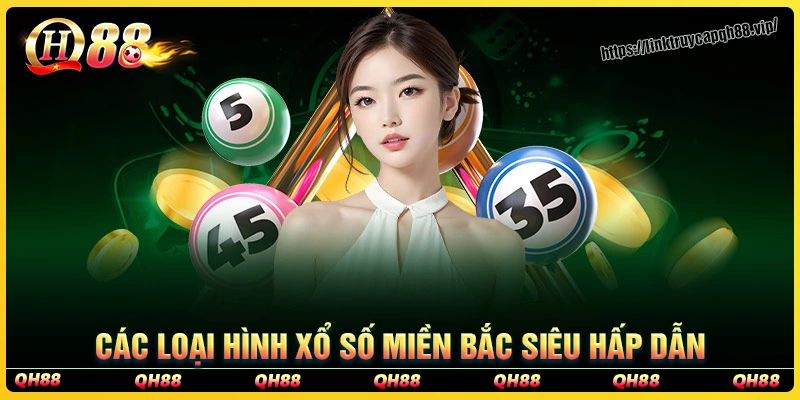 Những loại hình cược xổ số miền Bắc hấp đẫn tại qh88