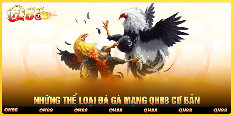 Những thể loại đá gà mạng đặc sắc tại qh88
