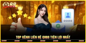 Top 4 kênh liên hệ qh88 tiện lợi mà cược thủ phải biết